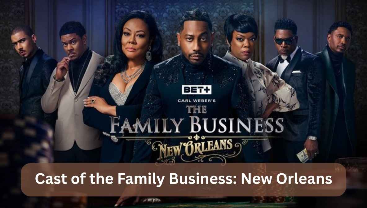 cast of the family business: new orleans