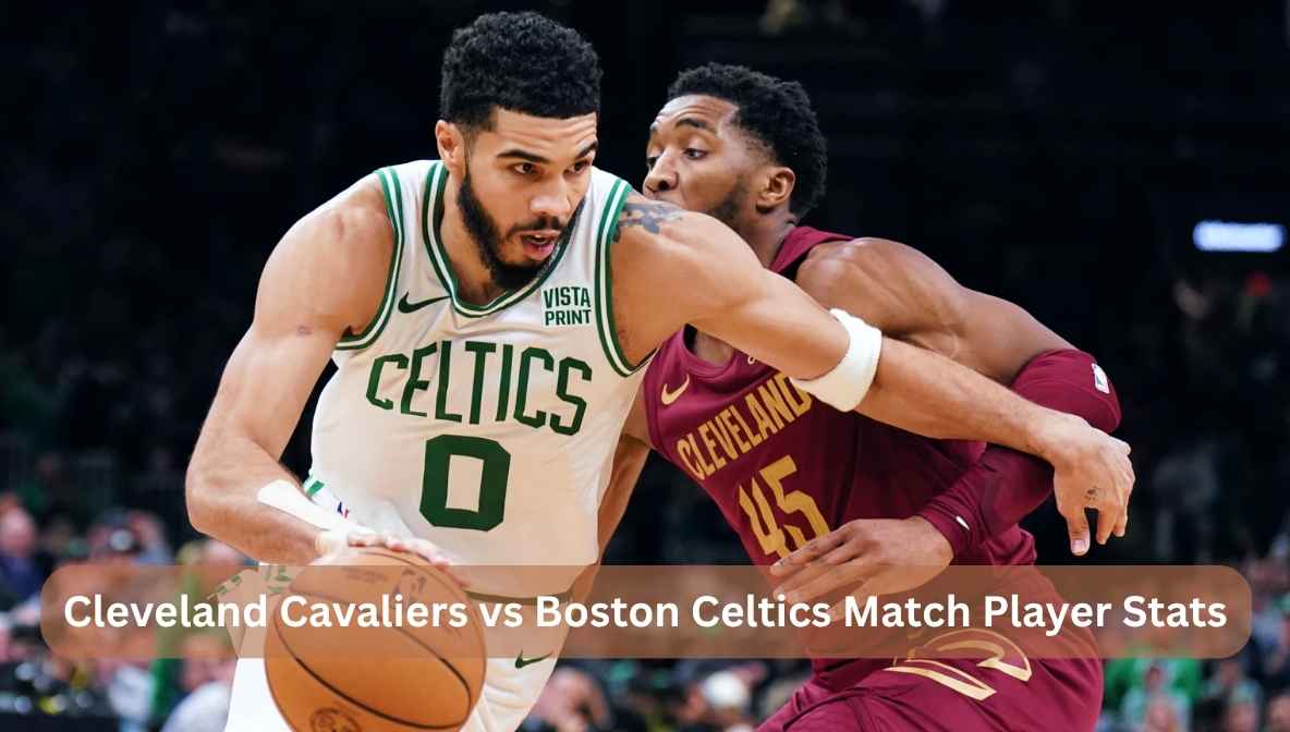 cleveland cavaliers vs boston celtics match player stats