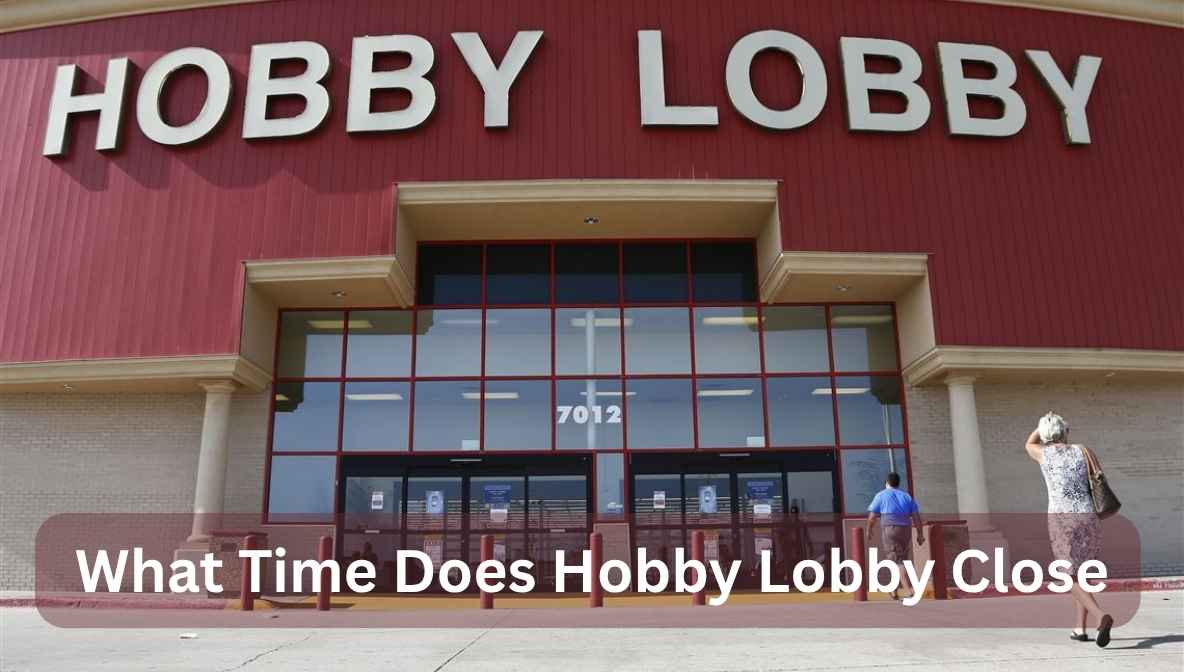 what time does hobby lobby close